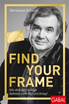 Hermann Scherer - Find Your Frame