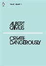 Albert Camus - Create Dangerously