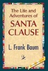 L. Frank Baum, 1st World Publishing - The Life and Adventures of Santa Clause