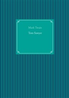 Mark Twain, Thomas DeWest - Tom Sawyer