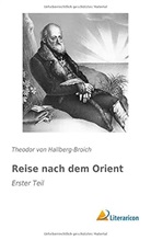 Theodor Von Hallberg-Broich, Theodor von Hallberg-Broich - Reise nach dem Orient