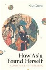 Nile Green, Green Nile - How Asia Found Herself