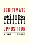 Alexander S. Kirshner, Kirshner Alexander S. - Legitimate Opposition