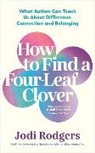 JODI ROGERS, Jodi Rodgers - How to Find a Four-Leaf Clover