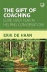 Eric de Haan, Erik de Haan - Gift of Coaching: Love Over Fear in Helping Conversations