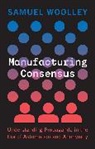Samuel Woolley - Manufacturing Consensus