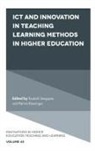 Patrick Blessinger, Patrick (St. John’s University Blessinger, Patrick (St. Johnâ€™s University Blessinger, Patrick (St. John's University Blessinger, Enakshi Sengupta, Enakshi (American University of Afghanistan Sengupta... - ICT and Innovation in Teaching Learning Methods in Higher Education