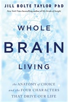 Dr. Jill Bolte Taylor, Jill Bolte Taylor, Jason Gabbert, Jason (External Designer) Gabbert - Whole Brain Living
