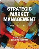 Aaker, David A Aaker, David A. Aaker, David A. (University of California Aaker, Aaker David A., Christine Moorman... - Strategic Market Management