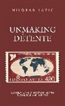 Milorad Lazic - Unmaking Detente