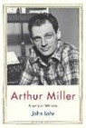 John Lahr - Arthur Miller