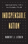 Robert J. Lieber, Lieber Robert J. - Indispensable Nation