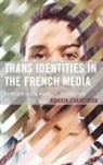 Romain Chareyron, Romain Chareyron - Trans Identities in the French Media