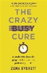 Zena Everett - The Crazy Busy Cure BUSINESS BOOK AWARDS WINNER 2022