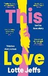 Lotte Jeffs, LOTTE JEFFS - This Love