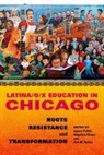 Isaura Rivera Pulido, Ann M. Aviles, Isaura Pulido, Angelica Rivera - Latina/o/x Education in Chicago