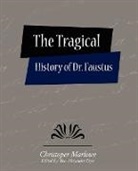 Christoper Marlowe (Edited by Rev Alex, Christopher Marlowe - The Tragical History of Dr. Faustus