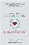 John Harvey - For The Love of Networking