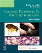Charles M. (Professor of Parasitology Hendrix, Hendrix Charles M., Ed Robinson, Robinson Ed - Diagnostic Parasitology for Veterinary Technicians