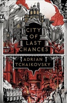 Adrian Tchaikovsky - City of Last Chances