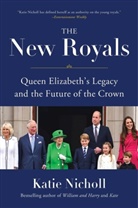 Katie Nicholl - The New Royals