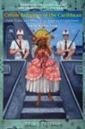 Margarite Fernandez Olmos, Lizabeth Paravisini-Gebert - Creole Religions of the Caribbean, Third Edition