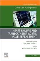 Nicole Jones, Nicole (Children's Hospital New Orleans Jones, Jones Nicole - Heart Failure and Transcatheter Aortic Valve Replacement, An Issue of Critical Care Nursing Clinics of North America