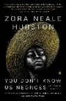 Henry Louis Gates, Zora Neale Hurston, Gen West, Genevieve West - You Don't Know Us Negroes and Other Essays