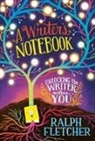 Ralph Fletcher - A Writer's Notebook: New and Expanded Edition
