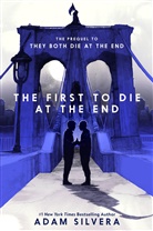 Adam Silvera - The First to Die at the End
