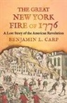 Benjamin L Carp, Benjamin L. Carp - Great New York Fire of 1776