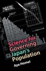 Aya Homei, Homei Aya - Science for Governing Japan''s Population