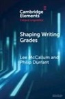 Philip Durrant, Lee McCallum, Lee (Coventry University) Durrant Mccallum - Shaping Writing Grades