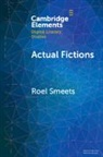 Roel Smeets, Roel (Radboud Universiteit Nijmegen) Smeets - Actual Fictions