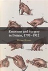 Michael Brown, Michael (Lancaster University) Brown - Emotions and Surgery in Britain, 1793-1912