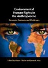 Walter F. (California State University Baber, Walter F. Baber, Baber Walter F., James May, May James R. - Environmental Human Rights in the Anthropocene