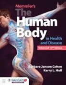 Barbara Janson Cohen, Kerry L Hull, Kerry L. Hull - Memmler''s the Human Body in Health and Disease, Enhanced Edition