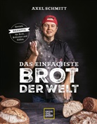 Axel Schmitt - Das einfachste Brot der Welt