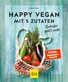 Coco Lang, Lena Merz, Katrin Winner - Happy vegan mit 5 Zutaten