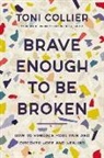 Toni Collier, Toni/ Nelson Collier - Brave Enough to Be Broken