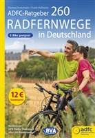 Thomas Froitzheim, Frank Hofmann, BVA BikeMedia GmbH, BVA BikeMedia GmbH - ADFC-Ratgeber 260 Radfernwege in Deutschland