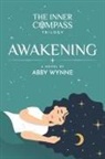 Abby Wynne - The Inner Compass - Book 1, Awakening