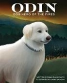 Emma Bland Smith, Carrie Salazar - Odin, Dog Hero of the Fires