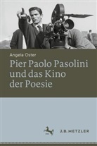 Angela Oster - Pier Paolo Pasolini und das Kino der Poesie