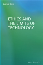 Ludwig Siep - Ethics and the Limits of Technology