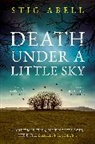 Stig Abell, Abell Stig - Death Under a Little Sky
