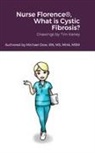 Michael Dow - Nurse Florence®, What is Cystic Fibrosis?