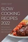 Jerry Smit - SLOW COOKING RECIPES 2022