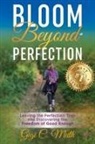 Gigi C. Muth - Bloom Beyond Perfection