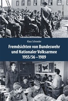 Klaus Schroeder, Klaus (Dr. phil.) Schroeder - Fremdsichten von Bundeswehr und Nationaler Volksarmee im Vergleich 1955/56-1989